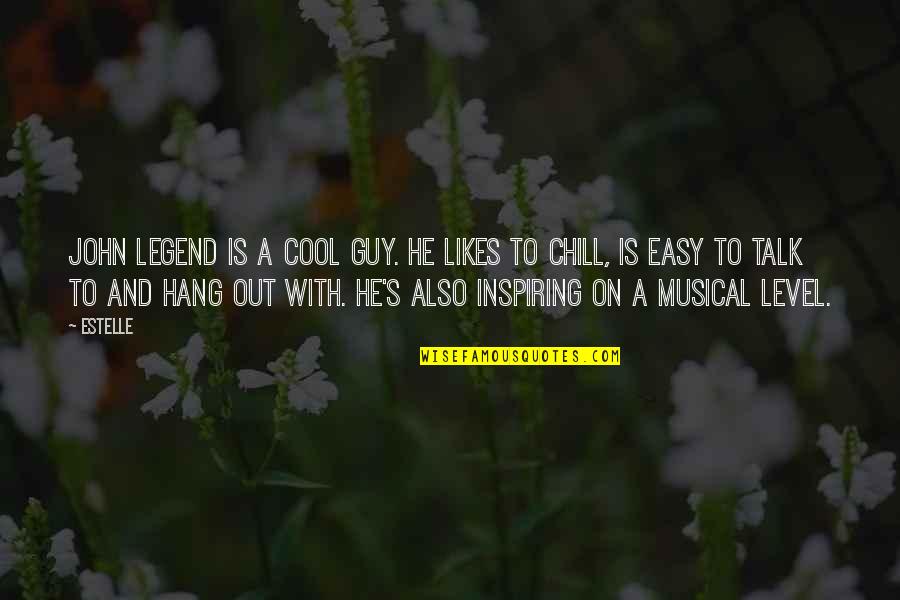 To Hang Out Quotes By Estelle: John Legend is a cool guy. He likes To Hang Out Quotes By Estelle: John Legend is a cool guy. He likes
