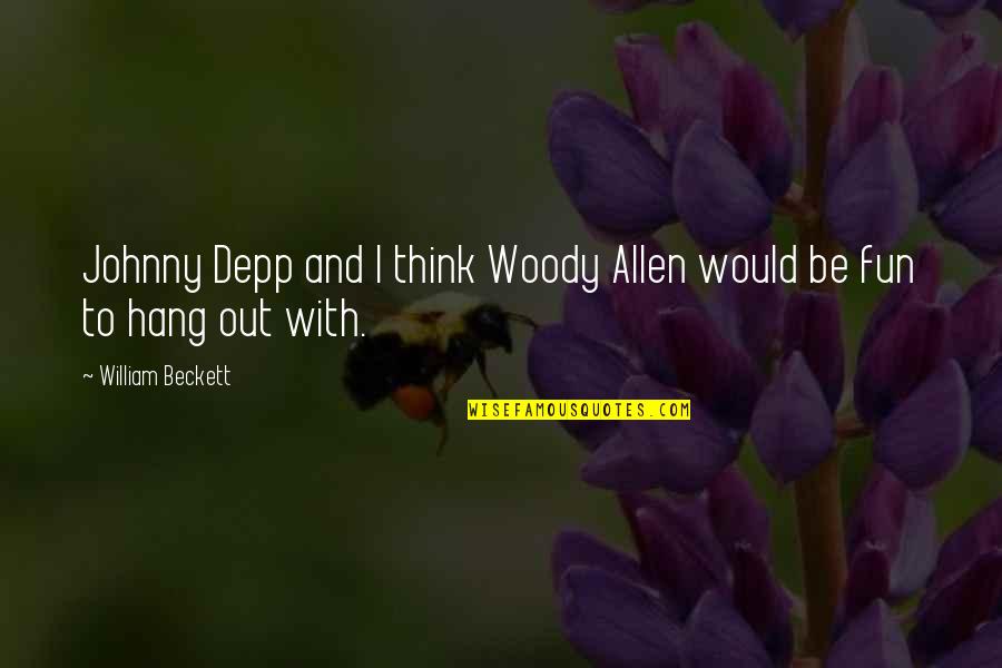 To Hang Out Quotes By William Beckett: Johnny Depp and I think Woody Allen would To Hang Out Quotes By William Beckett: Johnny Depp and I think Woody Allen would