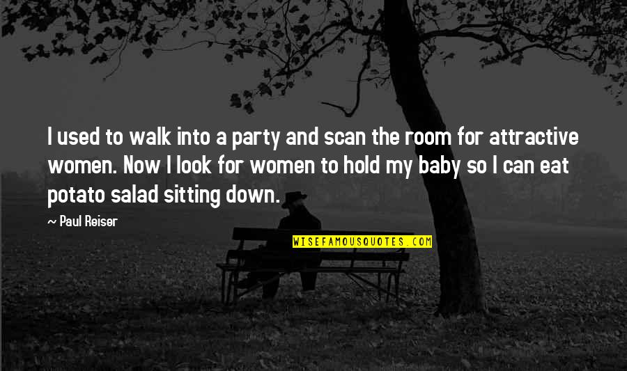 To Hold A Baby Quotes By Paul Reiser: I used to walk into a party and