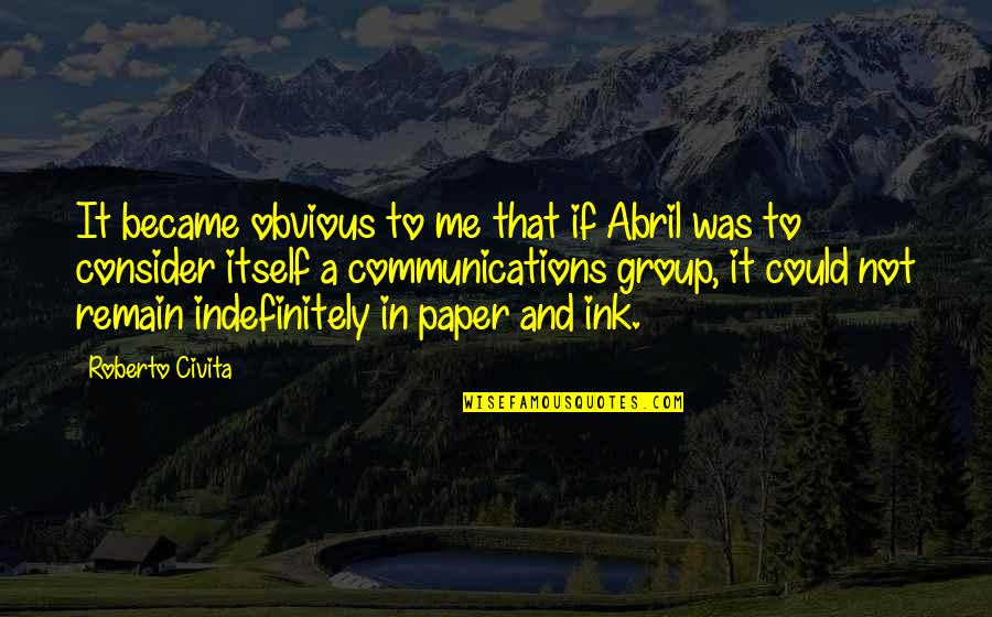 To Ink In Quotes By Roberto Civita: It became obvious to me that if Abril