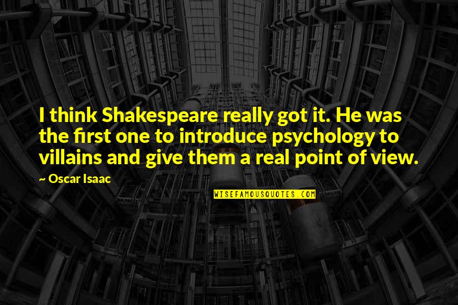 To Introduce A Quotes By Oscar Isaac: I think Shakespeare really got it. He was