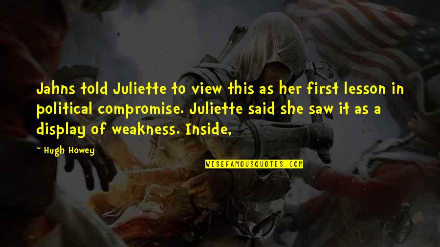 To Juliette Quotes By Hugh Howey: Jahns told Juliette to view this as her To Juliette Quotes By Hugh Howey: Jahns told Juliette to view this as her