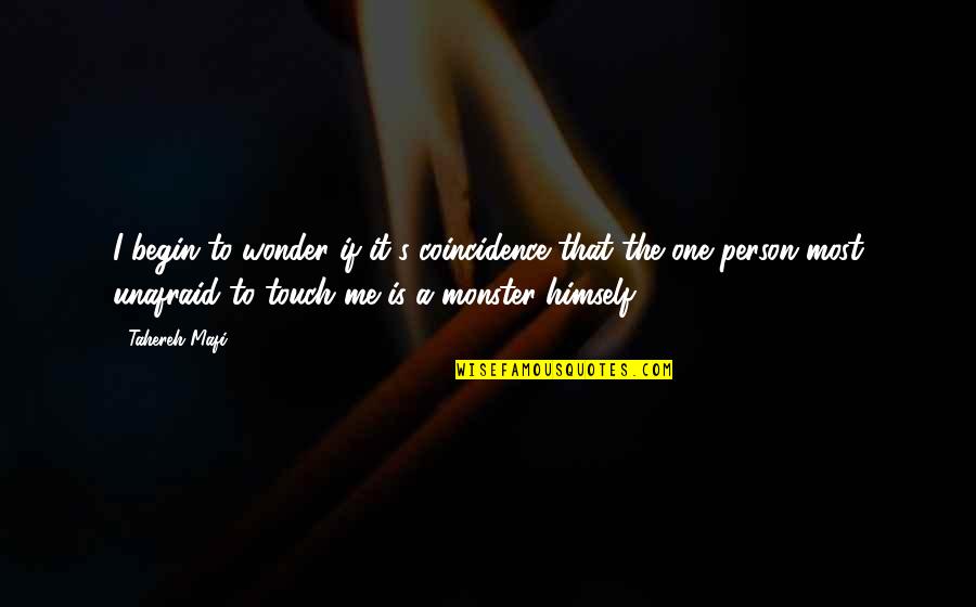 To Juliette Quotes By Tahereh Mafi: I begin to wonder if it's coincidence that To Juliette Quotes By Tahereh Mafi: I begin to wonder if it's coincidence that