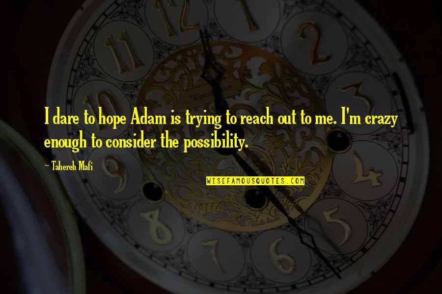 To Juliette Quotes By Tahereh Mafi: I dare to hope Adam is trying to To Juliette Quotes By Tahereh Mafi: I dare to hope Adam is trying to