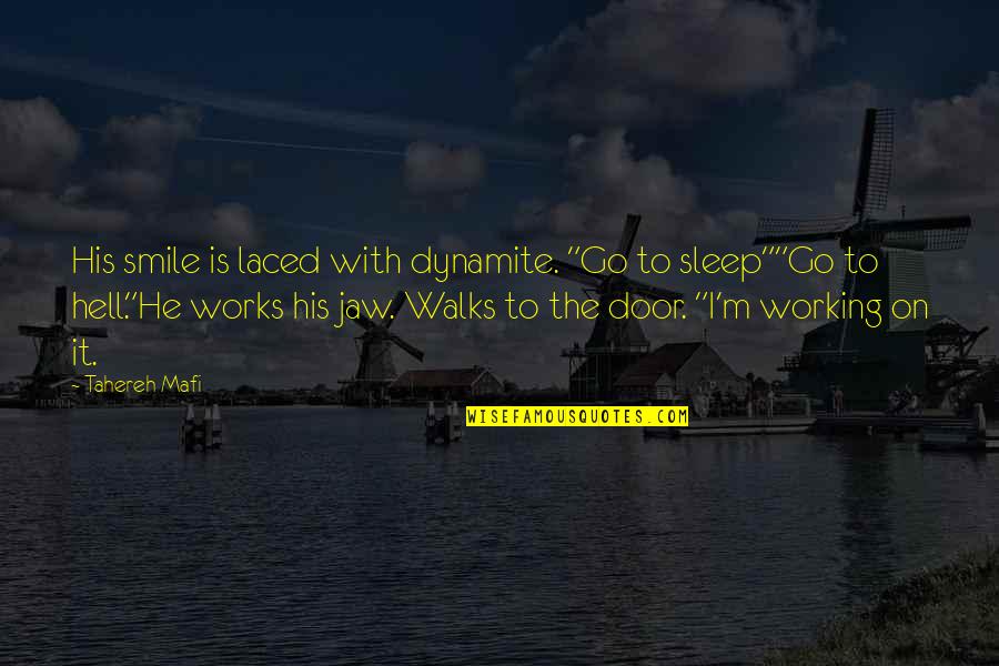 To Juliette Quotes By Tahereh Mafi: His smile is laced with dynamite. "Go to