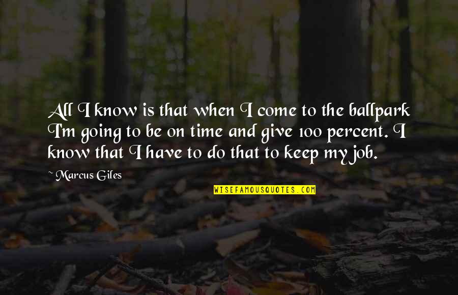 To Keep Going Quotes By Marcus Giles: All I know is that when I come