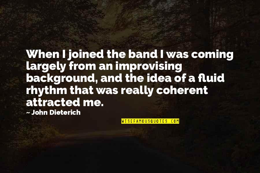 To Kill A Mockingbird Chapter 29 Quotes By John Dieterich: When I joined the band I was coming