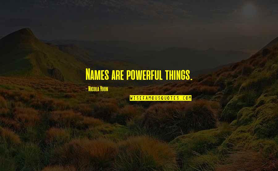 To Kill A Mockingbird Chapter 4 5 Quotes By Nicola Yoon: Names are powerful things. To Kill A Mockingbird Chapter 4 5 Quotes By Nicola Yoon: Names are powerful things.