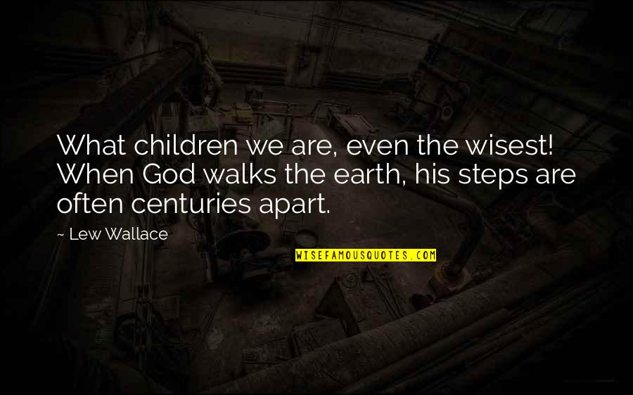 To Kill A Mockingbird Point Of View Quotes By Lew Wallace: What children we are, even the wisest! When To Kill A Mockingbird Point Of View Quotes By Lew Wallace: What children we are, even the wisest! When
