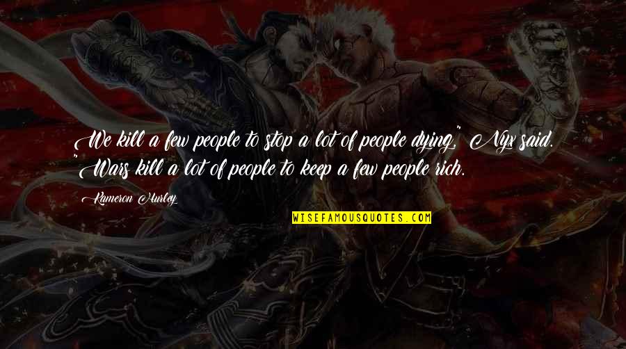 To Kill Quotes By Kameron Hurley: We kill a few people to stop a