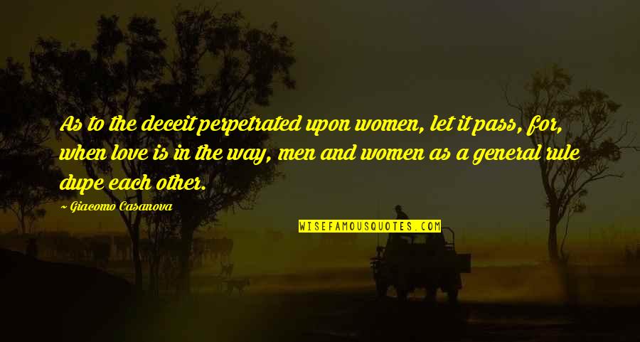 To Let Love In Quotes By Giacomo Casanova: As to the deceit perpetrated upon women, let To Let Love In Quotes By Giacomo Casanova: As to the deceit perpetrated upon women, let