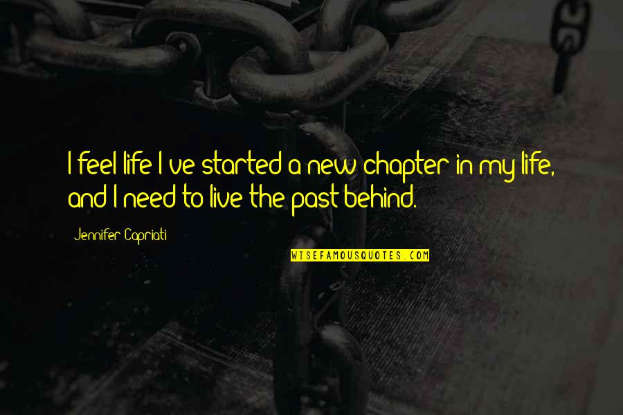 To Live In The Past Quotes By Jennifer Capriati: I feel life I've started a new chapter To Live In The Past Quotes By Jennifer Capriati: I feel life I've started a new chapter