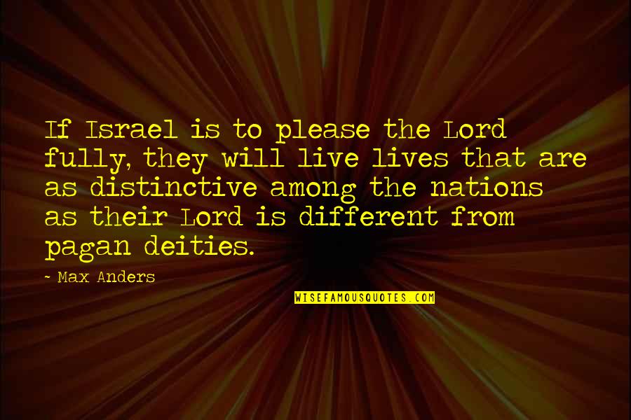 To Live Life Fully Quotes By Max Anders: If Israel is to please the Lord fully,