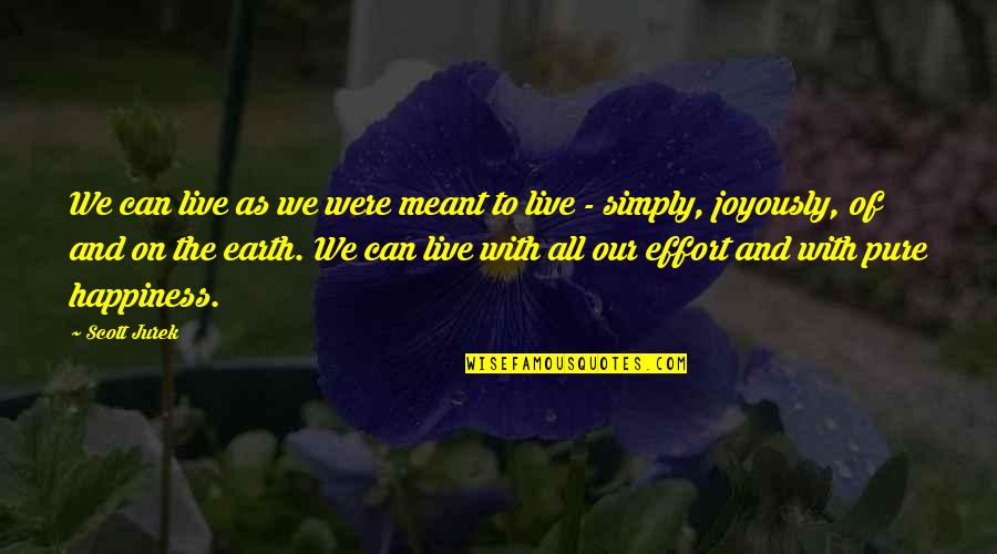 To Live Simply Quotes By Scott Jurek: We can live as we were meant to