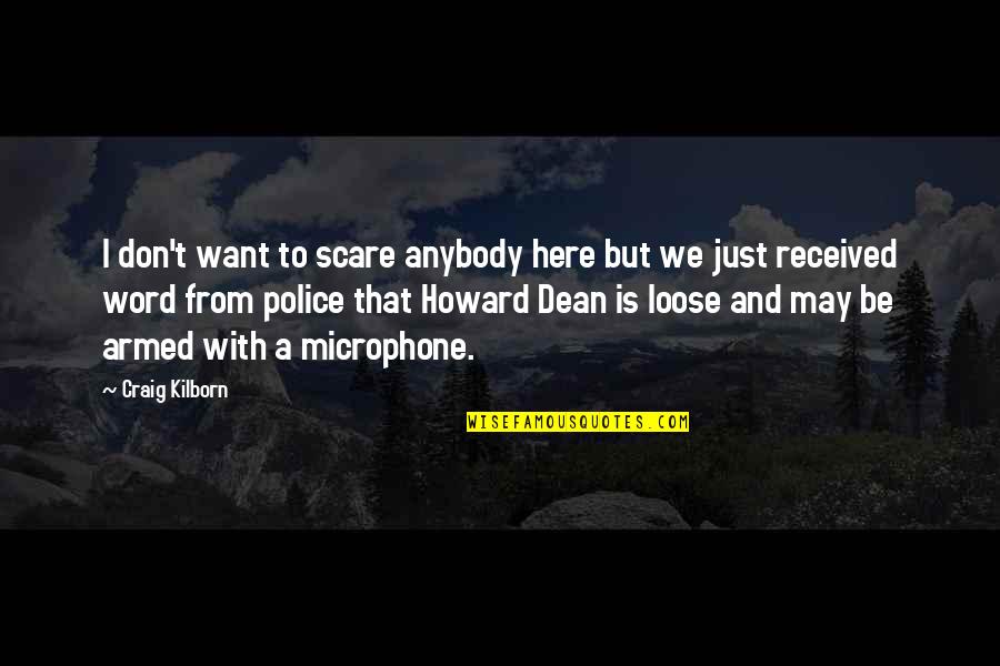 To Loose Quotes By Craig Kilborn: I don't want to scare anybody here but To Loose Quotes By Craig Kilborn: I don't want to scare anybody here but