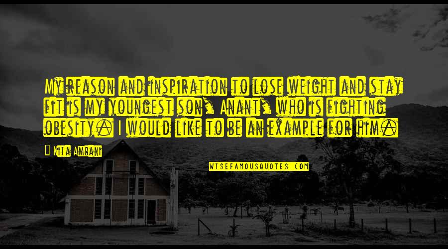 To Lose Weight Quotes By Nita Ambani: My reason and inspiration to lose weight and To Lose Weight Quotes By Nita Ambani: My reason and inspiration to lose weight and