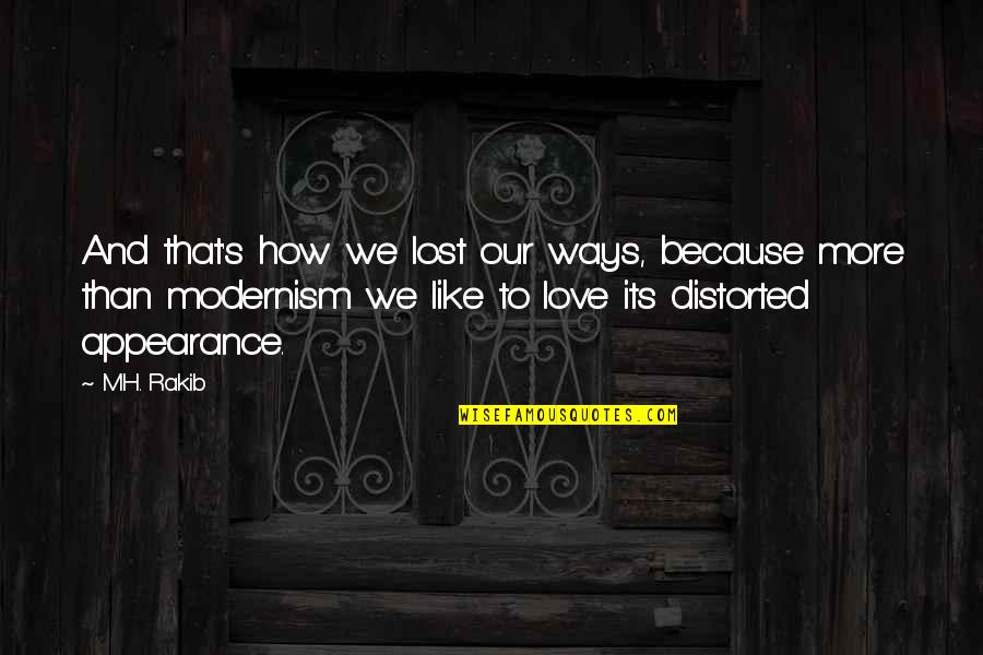 To Love And Lost Quotes By M.H. Rakib: And that's how we lost our ways, because
