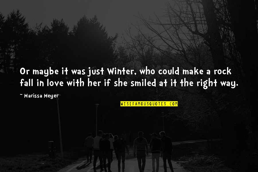 To Make Her Fall In Love Quotes By Marissa Meyer: Or maybe it was just Winter, who could To Make Her Fall In Love Quotes By Marissa Meyer: Or maybe it was just Winter, who could