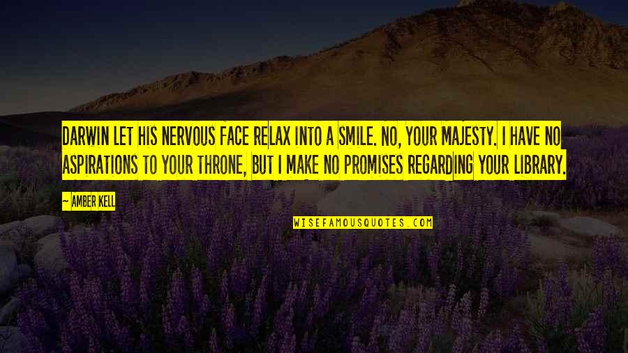 To Make Smile Quotes By Amber Kell: Darwin let his nervous face relax into a
