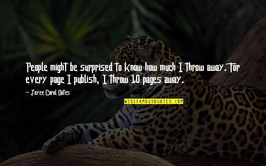 To Much Quotes By Joyce Carol Oates: People might be surprised to know how much To Much Quotes By Joyce Carol Oates: People might be surprised to know how much