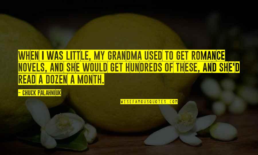 To My Grandma Quotes By Chuck Palahniuk: When I was little, my grandma used to To My Grandma Quotes By Chuck Palahniuk: When I was little, my grandma used to