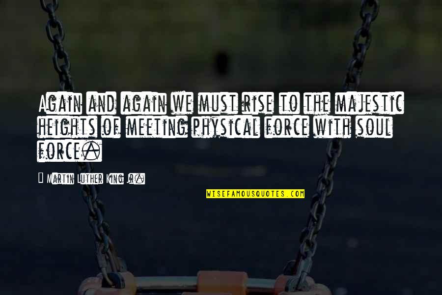 To Physical Quotes By Martin Luther King Jr.: Again and again we must rise to the To Physical Quotes By Martin Luther King Jr.: Again and again we must rise to the