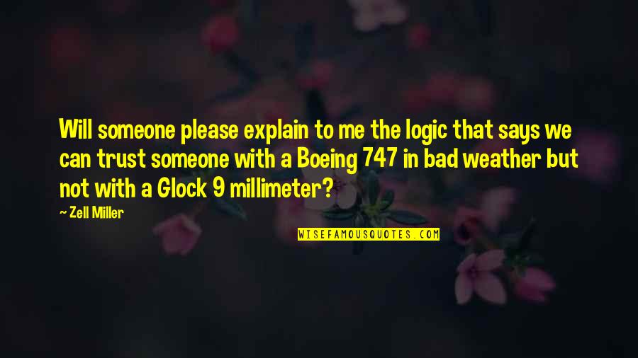 To Please Someone Quotes By Zell Miller: Will someone please explain to me the logic