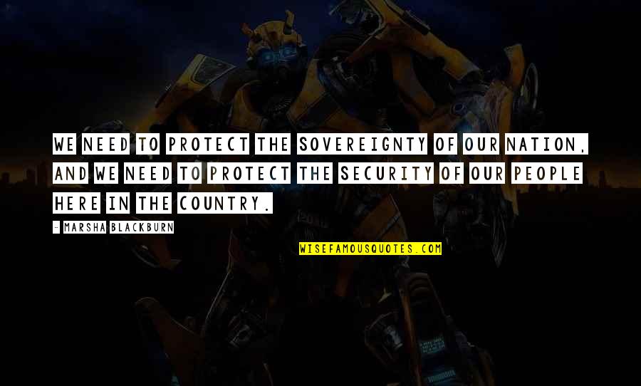 To Protect Quotes By Marsha Blackburn: We need to protect the sovereignty of our To Protect Quotes By Marsha Blackburn: We need to protect the sovereignty of our