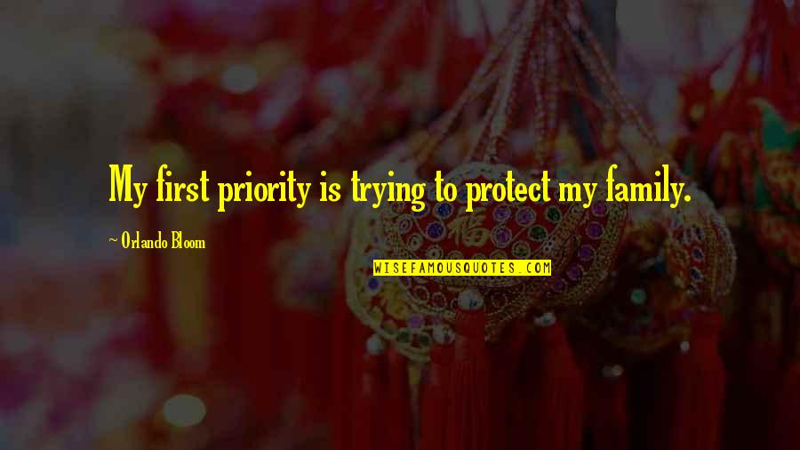 To Protect Quotes By Orlando Bloom: My first priority is trying to protect my To Protect Quotes By Orlando Bloom: My first priority is trying to protect my