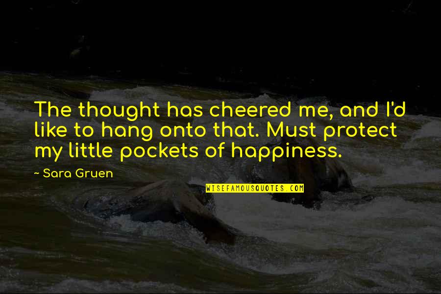 To Protect Quotes By Sara Gruen: The thought has cheered me, and I'd like To Protect Quotes By Sara Gruen: The thought has cheered me, and I'd like