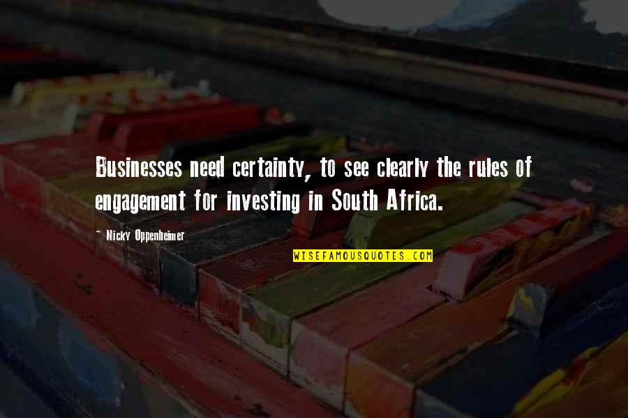 To See Clearly Quotes By Nicky Oppenheimer: Businesses need certainty, to see clearly the rules