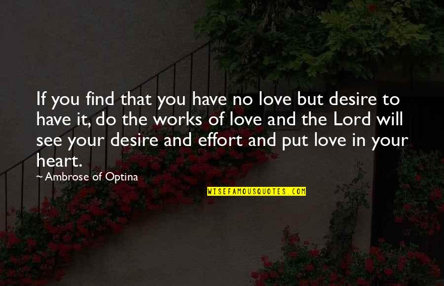 To See Your Love Quotes By Ambrose Of Optina: If you find that you have no love