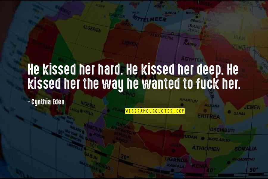 To Serve Bible Quotes By Cynthia Eden: He kissed her hard. He kissed her deep.