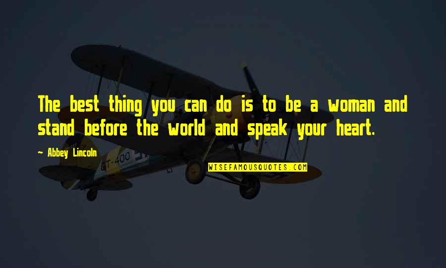To Speak Quotes By Abbey Lincoln: The best thing you can do is to To Speak Quotes By Abbey Lincoln: The best thing you can do is to