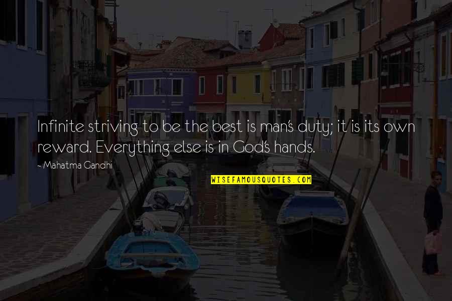 To The Best Man Quotes By Mahatma Gandhi: Infinite striving to be the best is man's To The Best Man Quotes By Mahatma Gandhi: Infinite striving to be the best is man's