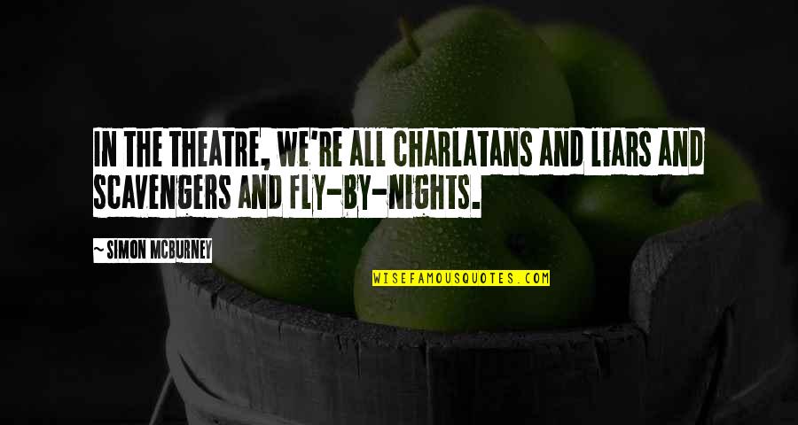 To Those Nights Quotes By Simon McBurney: In the theatre, we're all charlatans and liars