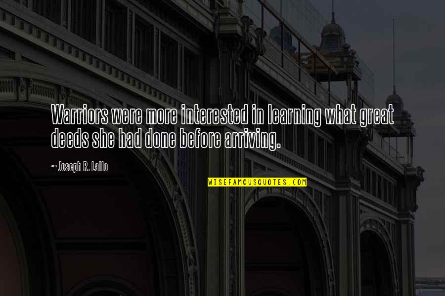 To Training Shoes Quotes By Joseph R. Lallo: Warriors were more interested in learning what great To Training Shoes Quotes By Joseph R. Lallo: Warriors were more interested in learning what great