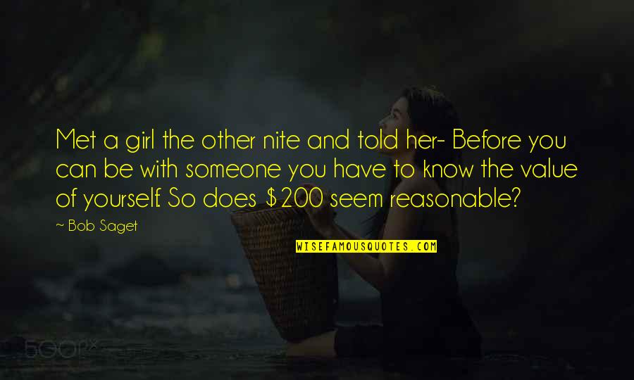 To Value Someone Quotes By Bob Saget: Met a girl the other nite and told