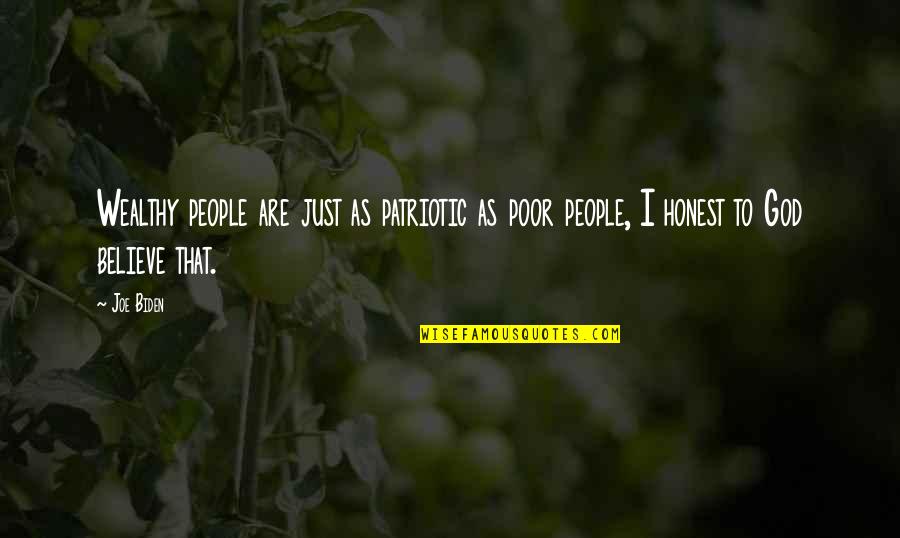 To Wealthy Quotes By Joe Biden: Wealthy people are just as patriotic as poor