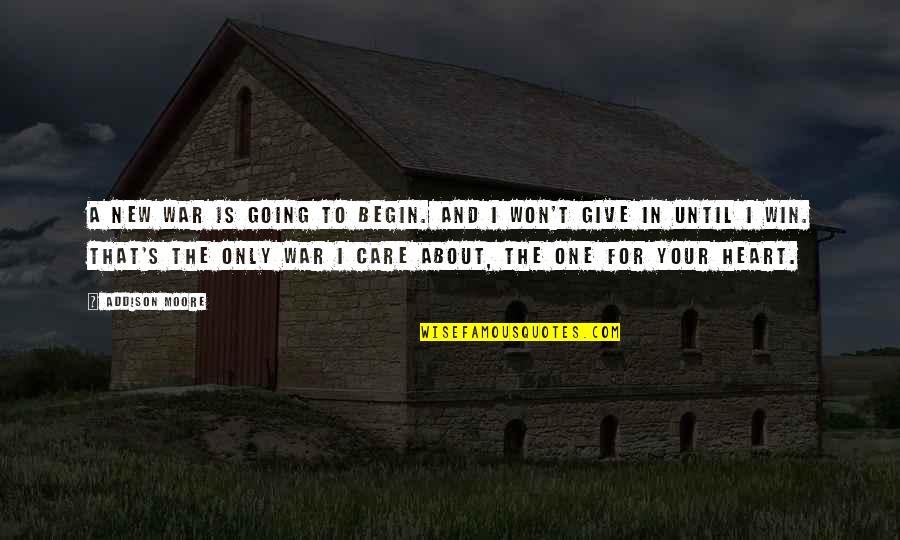 To Win A War Quotes By Addison Moore: A new war is going to begin. And
