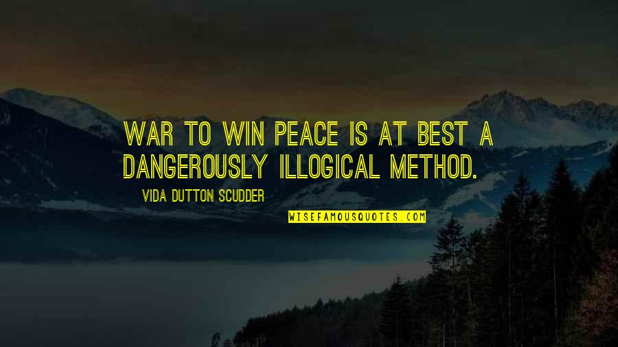 To Win A War Quotes By Vida Dutton Scudder: War to win peace is at best a