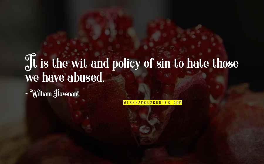 To Wit Quotes By William Davenant: It is the wit and policy of sin To Wit Quotes By William Davenant: It is the wit and policy of sin