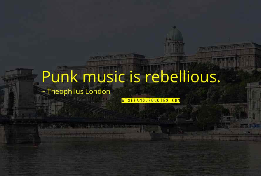To5 Trigger Quotes By Theophilus London: Punk music is rebellious. To5 Trigger Quotes By Theophilus London: Punk music is rebellious.
