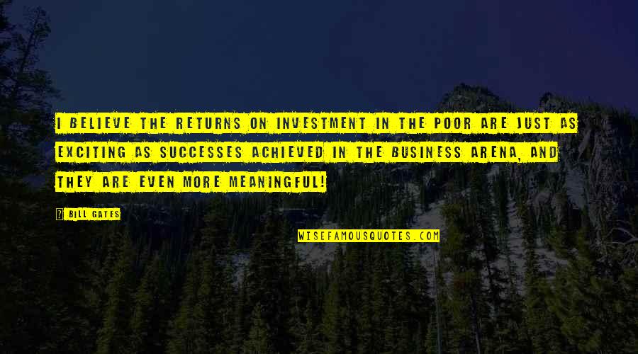 Toamehu Quotes By Bill Gates: I believe the returns on investment in the