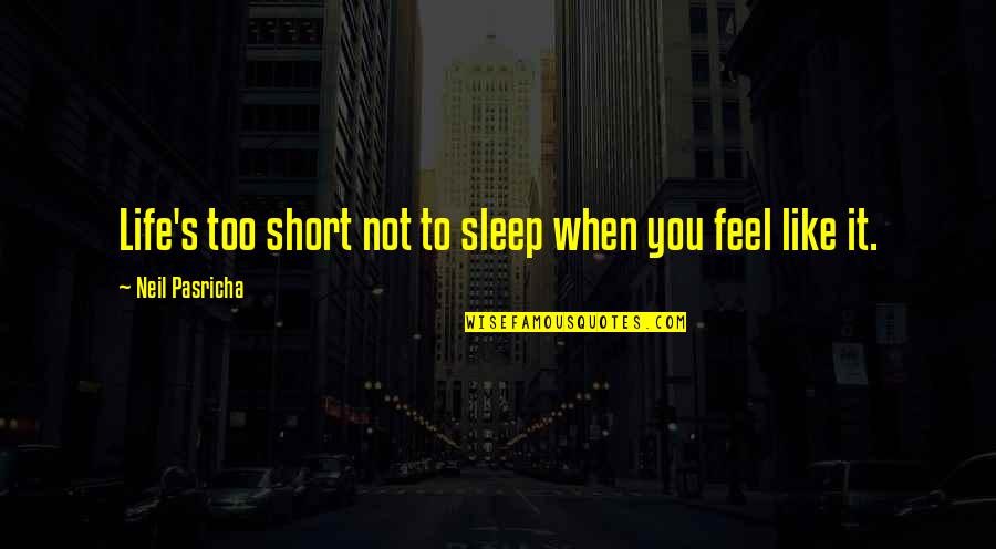 Toastmaster Anniversary Quotes By Neil Pasricha: Life's too short not to sleep when you Toastmaster Anniversary Quotes By Neil Pasricha: Life's too short not to sleep when you