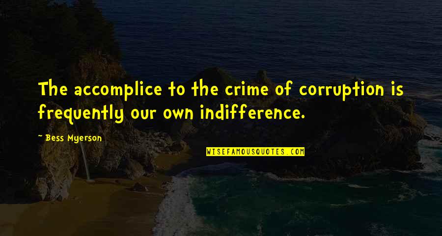 Toastmasters Motivational Quotes By Bess Myerson: The accomplice to the crime of corruption is