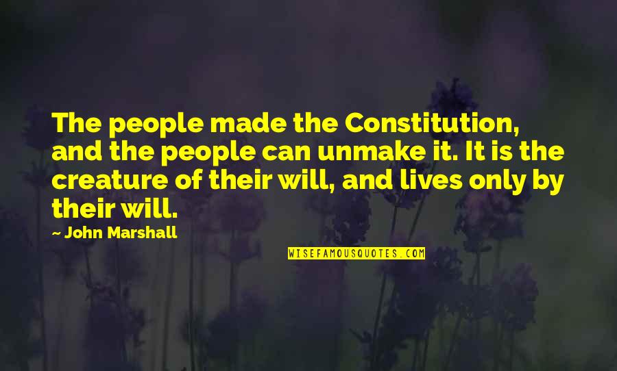 Toate Pronumele Quotes By John Marshall: The people made the Constitution, and the people Toate Pronumele Quotes By John Marshall: The people made the Constitution, and the people