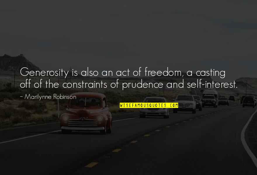 Tobaku Quotes By Marilynne Robinson: Generosity is also an act of freedom, a Tobaku Quotes By Marilynne Robinson: Generosity is also an act of freedom, a