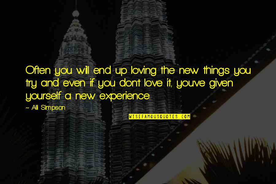 Tobat D Quotes By Alli Simpson: Often you will end up loving the new