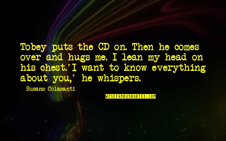 Tobey's Quotes By Susane Colasanti: Tobey puts the CD on. Then he comes Tobey's Quotes By Susane Colasanti: Tobey puts the CD on. Then he comes